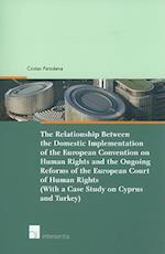 The Relationship Between the Domestic Implementation of the European Convention on Human Rights  and the Ongoing Reforms of the European Court of Human Rights
