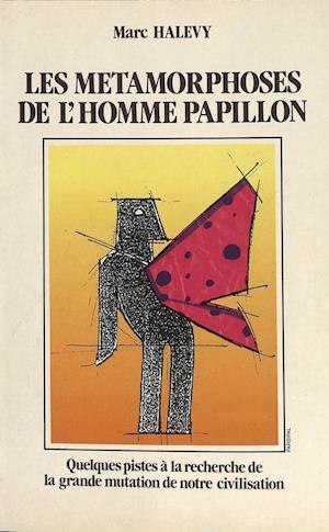 Les Metamorphoses de L'Homme Papillon