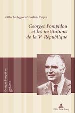 Georges Pompidou Et Les Institutions de la Ve République = Georges Pompidou Et Les Institutions de La Ve Republique