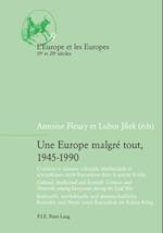 Une Europe Malgre Tout, 1945-1990