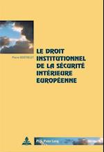 Le Droit Institutionnel de la Securite Interieure Europeenne = Le Droit Institutionnel de La Securite Interieure Europeenne