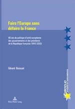 Faire L'Europe Sans Defaire La France