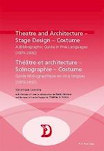 Theatre and Architecture - Stage Design - Costume / Théâtre Et Architecture - Scénographie - Costume