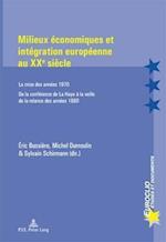 Milieux économiques et intégration européenne au XX<SUP>e</SUP> siècle