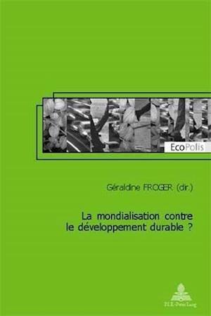 La Mondialisation Contre Le Développement Durable ?