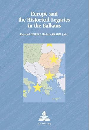 Europe and the Historical Legacies in the Balkans