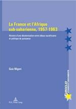 Migani, G: France et l'Afrique sub-saharienne, 1957-1963