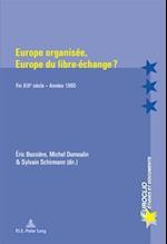 Europe Organisee, Europe Du Libre-Echange ?