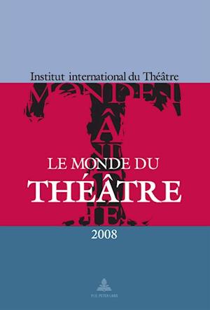 Le Monde Du Theatre - Edition 2008