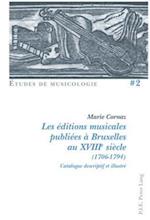 Les Editions Musicales Publiees a Bruxelles Au Xviiie Siecle (1706-1794)
