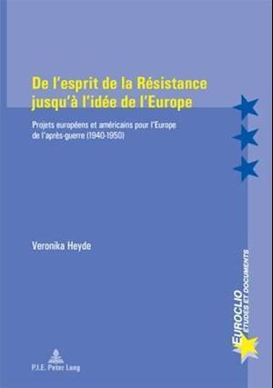 De l'esprit de la Résistance jusqu'à l'idée de l'Europe