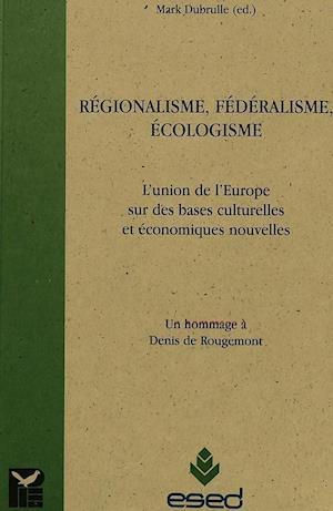 Regionalisme, Federalisme, Ecologisme
