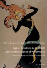 Capter L'Essence Du Spectacle- Un Enjeu de Taille Pour Le Patrimoine Immateriel- Capturing the Essence of Performance- The Challenges of Intangible He