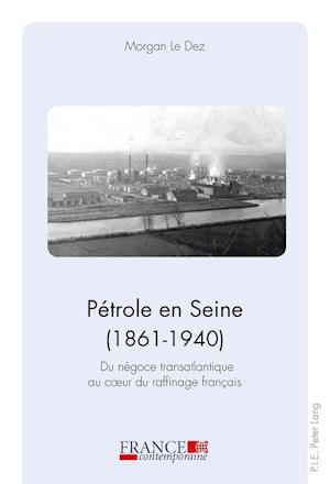 Petrole En Seine (1861-1940)