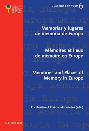 Memorias y Lugares de Memoria de Europa- Memoires Et Lieux de Memoire En Europe- Memories and Places of Memory in Europe