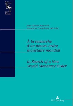 À La Recherche d'Un Nouvel Ordre Monétaire Mondial / In Search of a New World Monetary Order