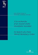 À La Recherche d'Un Nouvel Ordre Monétaire Mondial / In Search of a New World Monetary Order