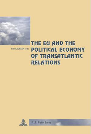 The Eu and the Political Economy of Transatlantic Relations