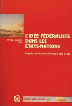 L'Idee Federaliste Dans Les Etats-Nations