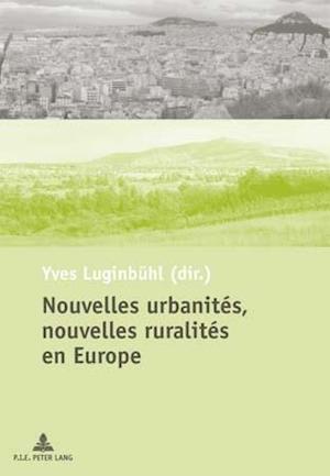 Nouvelles urbanités, nouvelles ruralités en Europe