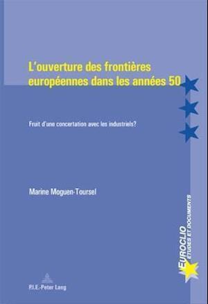 L'Ouverture Des Frontieres Europeennes Dans Les Annees 50