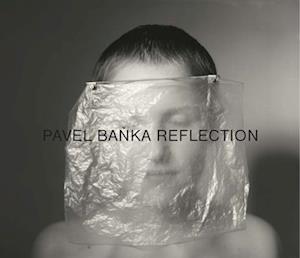 Pavel Banka: Reflection