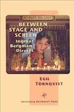 Between Stage and Screen: Ingmar Bergman Directs 