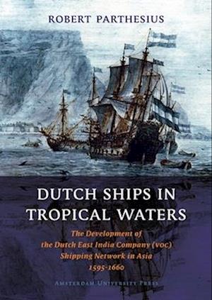 Dutch Ships in Tropical Waters