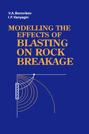 Modelling the Effects of Blasting on Rock Breakage