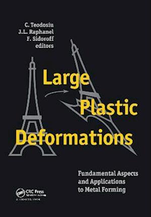 Large Plastic Deformations: Fundamental Aspects and Applications to Metal Forming