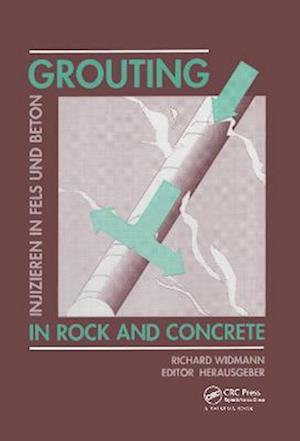 Grouting in Rock and Concrete / Injizieren in Fels Und Beton