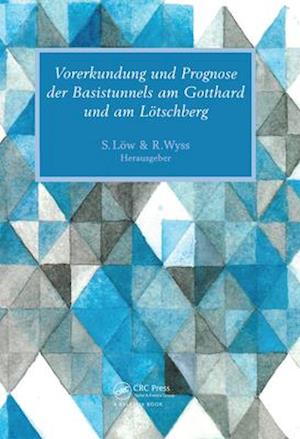 Vorerkundung Und Prognose Der Basistunnels Am Gotthard Und Am Lotschberg