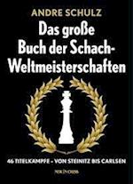 Das Grosse Buch der Schach-Weltmeisterschaften
