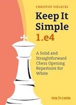 Keep it Simple: 1.e4