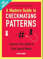 A Modern Guide to Checkmating Patterns