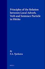 Principles of the Relation Between Local Adverb, Verb and Sentence Particle in Hittite