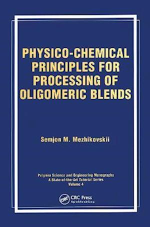 Physico-Chemical Principles for Processing of Oligomeric Blends