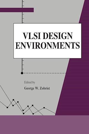 VLSI Design Environments