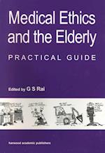 Rai, G: Medical Ethics and the Elderly: practical guide
