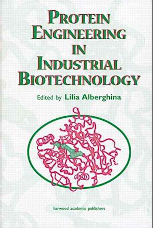 Protein Engineering For Industrial Biotechnology