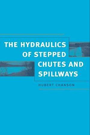 Hydraulics of Stepped Chutes and Spillways