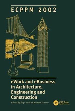 eWork and eBusiness in Architecture, Engineering and Construction