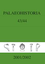 Palaeohistoria 43-44 (2001-2002)