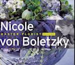 Nicole Von Boletzky: Master Florist