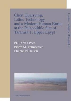 Chert Quarrying, Lithic Technology, and a Modern Human Burial at the Palaeolithic Site of Taramsa 1, Upper Egypt