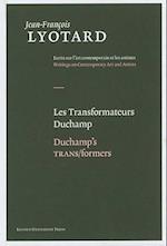 Les Transformateurs Duchamp/Duchamp's TRANS/formers