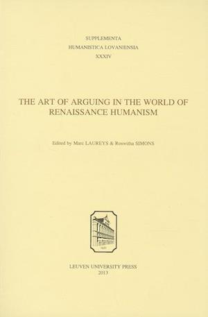 The Art of Arguing in the World of Renaissance Humanism