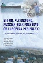 Big Oil Playground, Russian Bear Preserve or European Periphery?