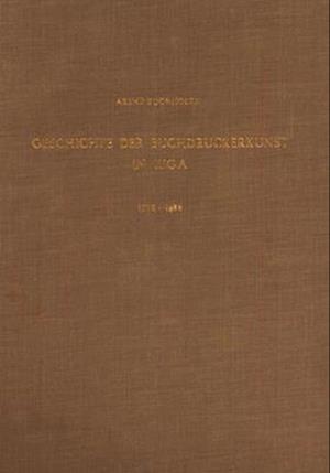 Geschichte Der Buchdruckerkunst in Riga, 1588-1888