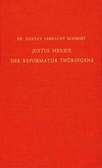 Justus Menius, Der Reformator Thüringens